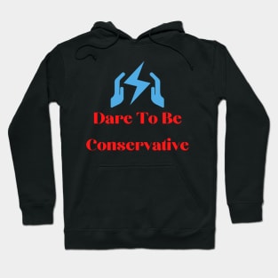 dare to be conservative Hoodie